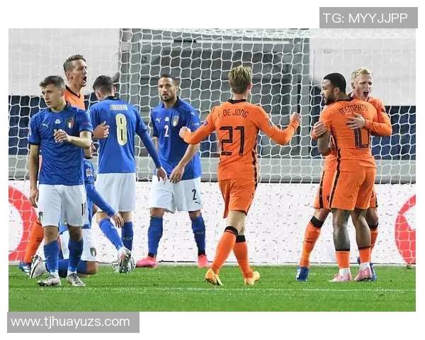 意大利与荷兰足球对决在线直播全程回放及精彩瞬间解析