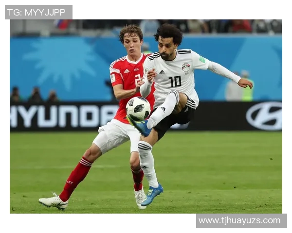 俄罗斯足球对阵埃及精彩直播全程回顾与赛后分析